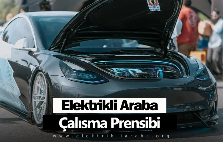 Elektrikli Araba Calısma Prensibi