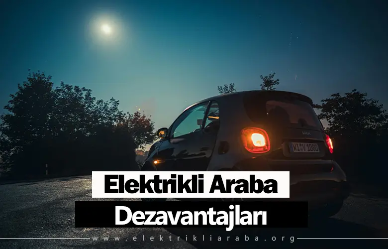 Elektrikli Araba Dezavantajları