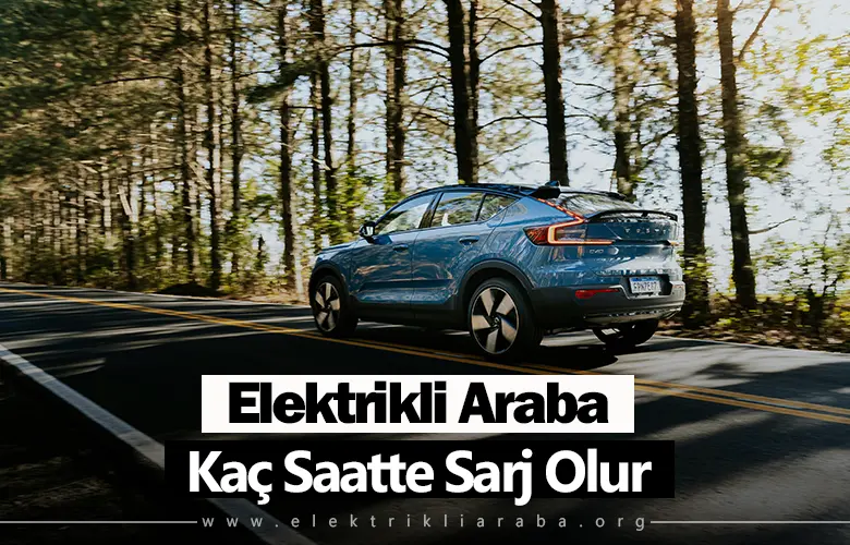 Elektrikli Araba Kaç Saatte Şarj Olur