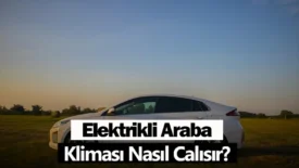 Elektrikli Araba Kliması Nasıl Calısır