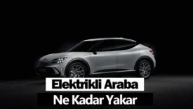 Elektrikli Araba Ne Kadar Yakar