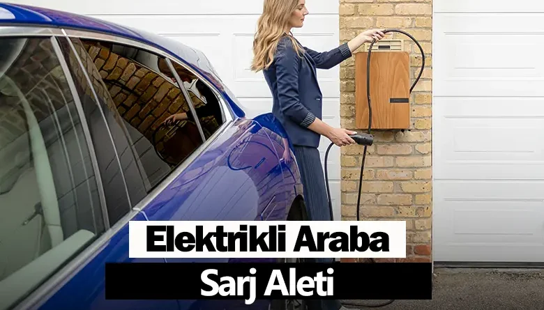 Elektrikli Araba Şarj Aleti