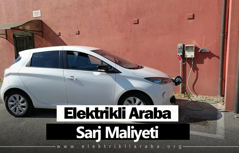 Elektrikli Araba Şarj Maliyeti