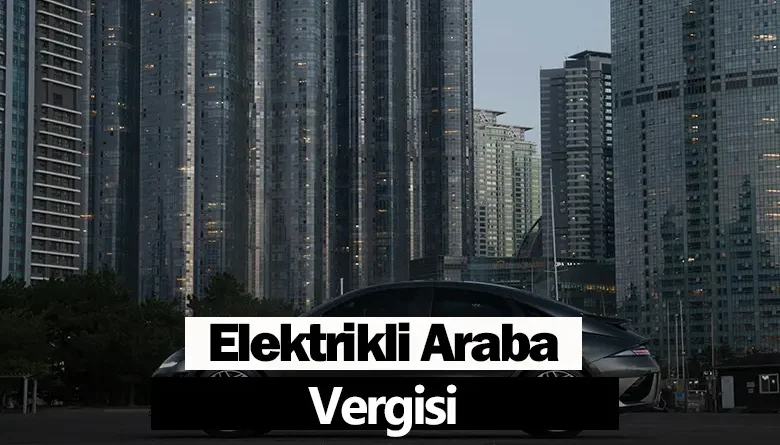 Elektrikli Araba Vergisi