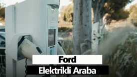 Ford Elektrikli Araba