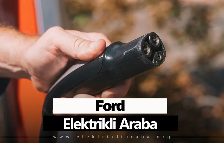 Ford Elektrikli Araba