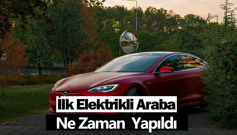 ilk Elektrikli Araba Ne Zaman Yapıldı